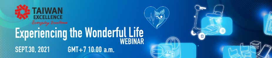 Taiwan Excellence-Experiencing the Wonderful Life Webinar