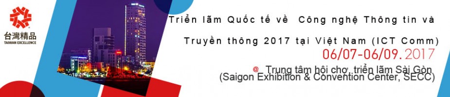 Triển lãm Quốc tế về Công nghệ Thông tin và Truyền thông 2017 tại Việt Nam (ICT Comm)